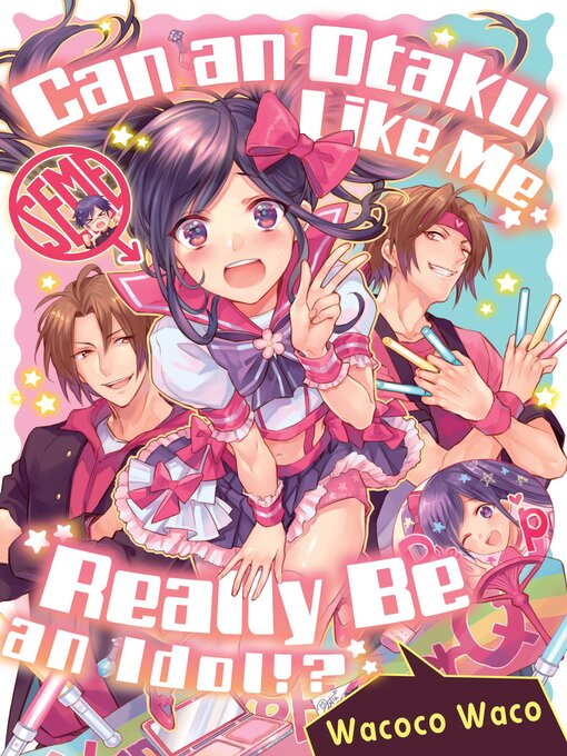 Title details for Can an Otaku Like Me Really Be an Idol? by Wacoco Waco - Available